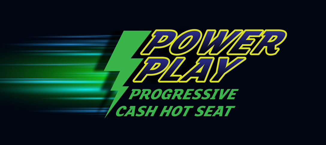 Power Play Progressive Cash Hot Seat